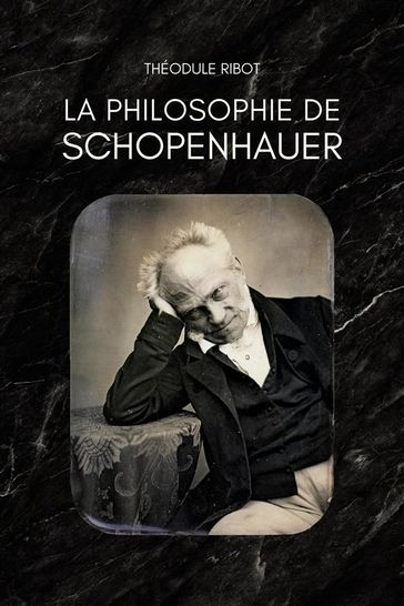 La philosophie de SCHOPENHAUER - Théodule Ribot