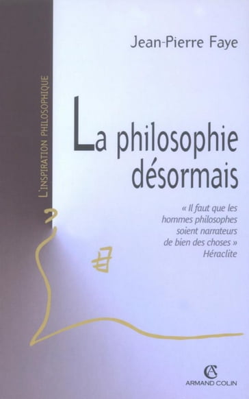 La philosophie désormais - Jean-Pierre Faye