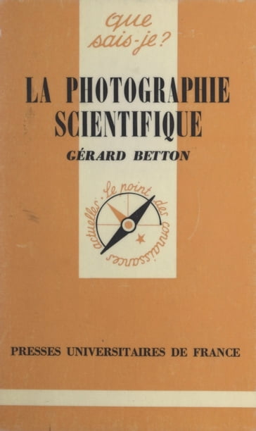 La photographie scientifique - Gérard Betton - Paul Angoulvent
