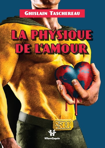 La physique de l'amour - Ghislain Taschereau
