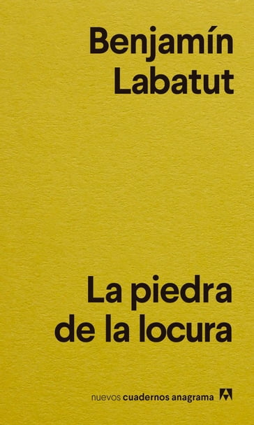 La piedra de la locura - Benjamín Labatut