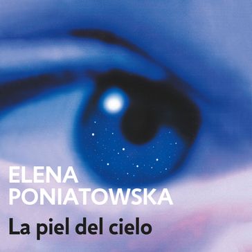 La piel del cielo - Elena Poniatowska