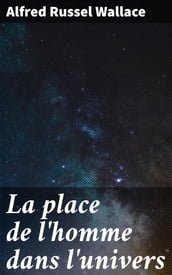 La place de l homme dans l univers