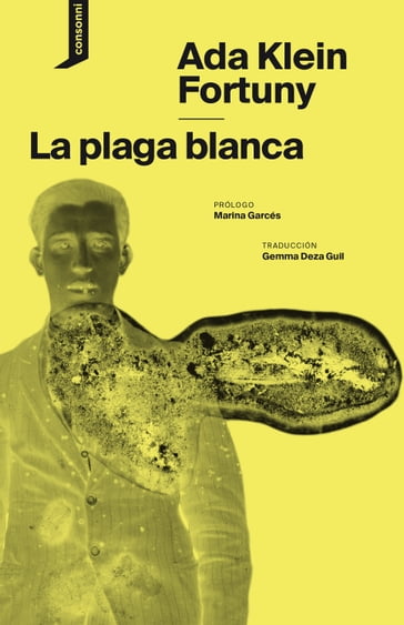 La plaga blanca - Ada Klein Fortuny - Marina Garcés - Joan Fontcuberta