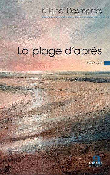 La plage d'après - Michel Desmarets