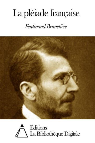 La pléiade française - Ferdinand Brunetière