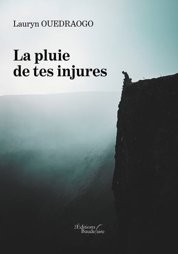 La pluie de tes injures - Lauryn Ouedraogo