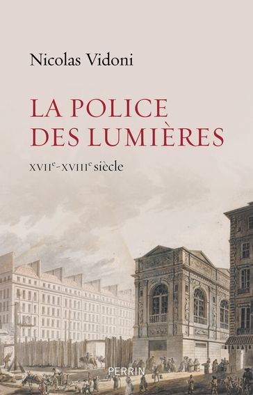 La police des Lumières - Nicolas VIDONI