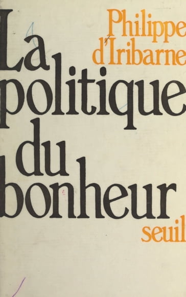 La politique du bonheur - Philippe d