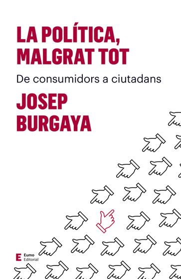 La política, malgrat tot - Josep Burgaya