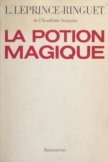 La potion magique - Louis Leprince-Ringuet
