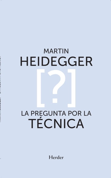 La pregunta por la técnica - Martin Heidegger