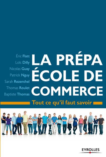 La prépa école de commerce - Thomas Baptiste - Eric Flatt - Loic Dilly - Nicolas Guay - Patrick NGuy - Sarah Rezenthel