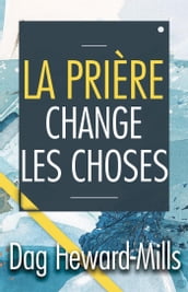 La prière change les choses