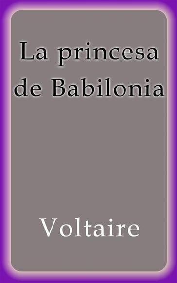 La princesa de Babilonia - Voltaire