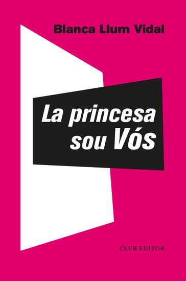 La princesa sou Vós - Blanca Llum Vidal