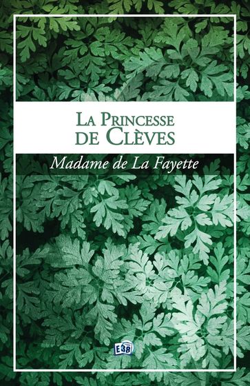 La princesse de Clèves - Marie Madeleine (contessa) De la Fayette