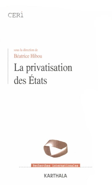 La privatisation des Etats - Collectif - Béatrice HIBOU
