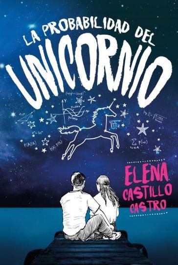 La probabilidad del unicornio - Elena Castillo Castro