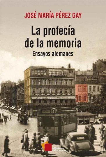 La profecía de la memoria - José María Pérez Gay