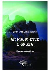 La prophétie d Opoul