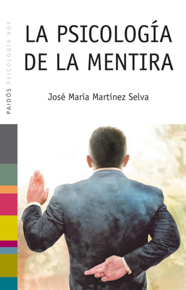 La psicología de la mentira - José María Martínez Selva