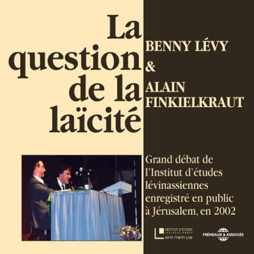 La question de la laïcité - Benny LEVY - Alain Finkielkraut