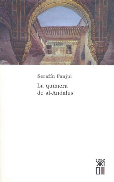 La quimera de Al-Andalus - Serafín Fanjul García - Sebastián García Schnetzer - Alejandro García Schnetzer