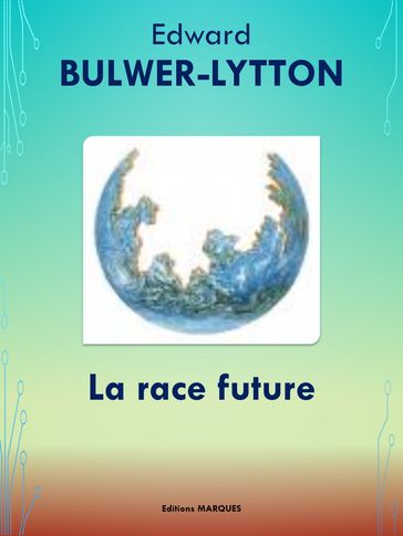 La race future - Edward Bulwer-Lytton