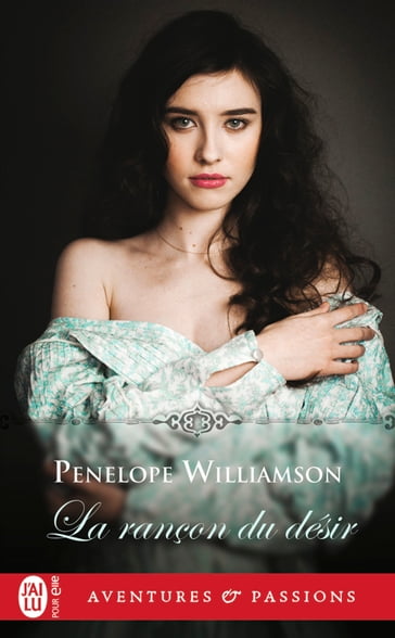 La rançon du désir - Penelope Williamson