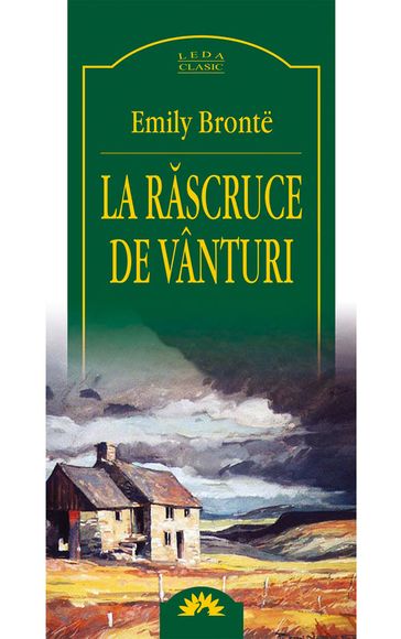 La rascruce de vânturi - Emily Bronte