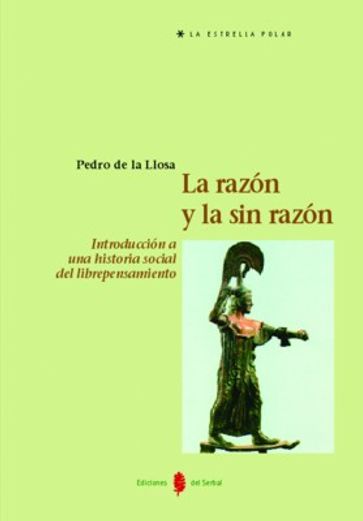 La razón y la sinrazón - Pedro De la Llosa Ruiz