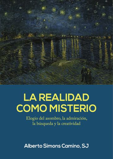 La realidad como misterio - Alberto Simons Camino