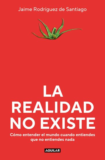 La realidad no existe - Jaime Rodríguez de Santiago