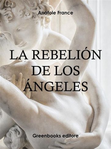 La rebelión de los ángeles - Anatole France