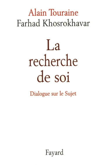 La recherche de soi - Alain Touraine - Farhad Khosrokhavar