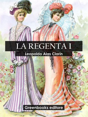 La regenta I - Clarín Leopoldo Alas