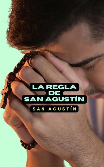 La regla de San Agustín - San Agustin
