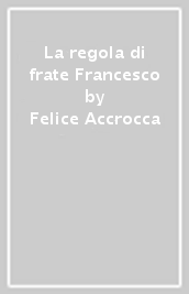 La regola di frate Francesco