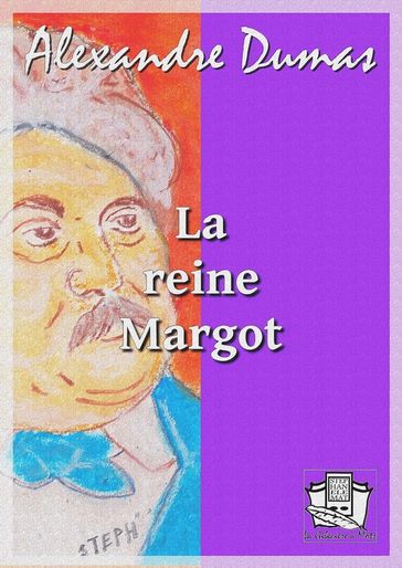 La reine Margot - Alexandre Dumas