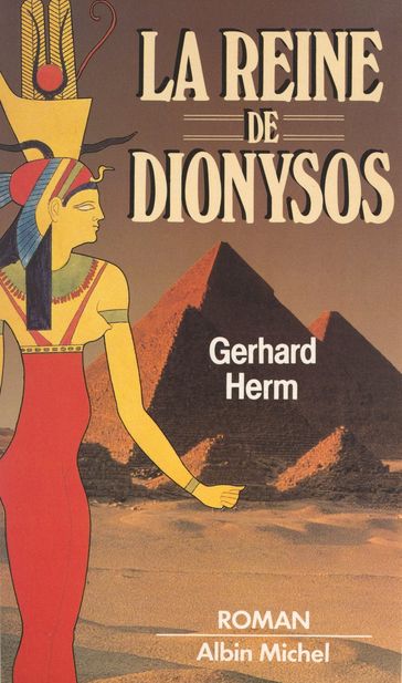 La reine de Dionysos - Gerhard Herm - Serge Niémetz