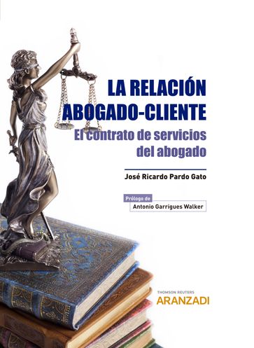 La relación abogado-cliente - José Ricardo Pardo Gato