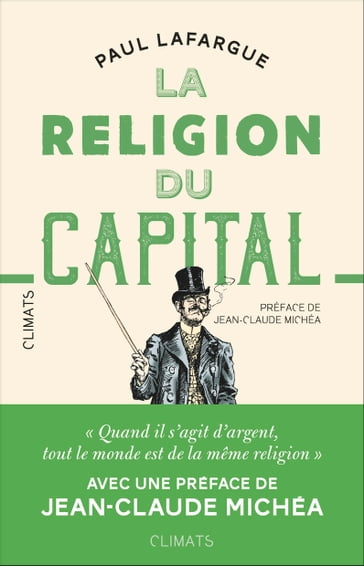 La religion du capital - Jean-Claude Michéa - Paul Lafargue