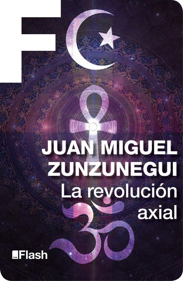 La revolución axial - Juan Miguel Zunzunegui