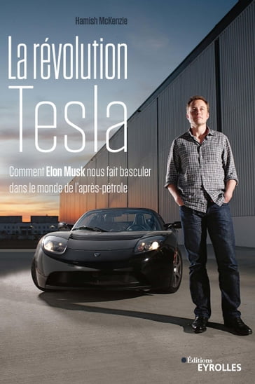 La révolution Tesla - Hamish McKenzie