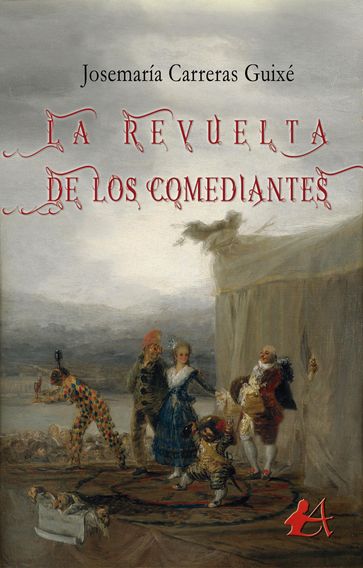 La revuelta de los comediantes - Josemaría Carreras Guixé