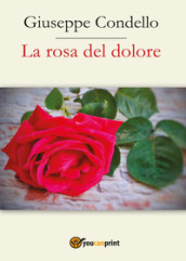 La rosa del dolore