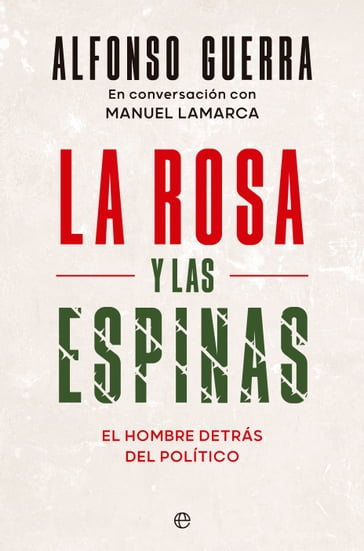 La rosa y las espinas - Alfonso Guerra - Manuel Lamarca