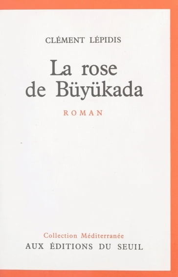 La rose de Büyükada - Clément Lépidis - Emmanuel Roblès