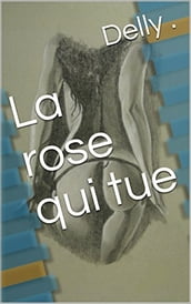 La rose qui tue